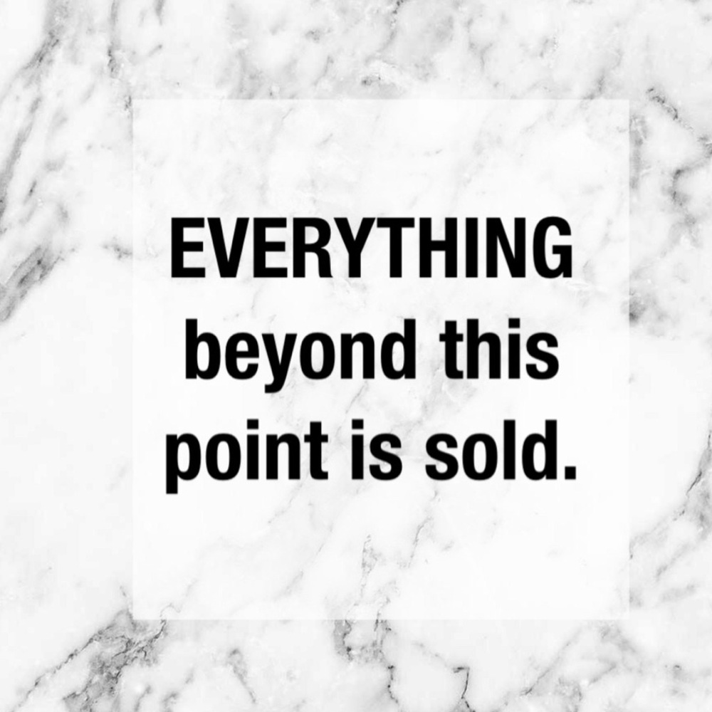 Everything beyond this point has SOLD!